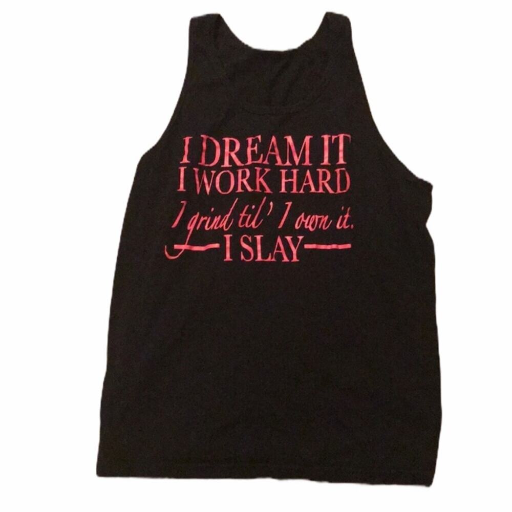 I Dream It I Work Hard I Slay Graphic Tank Top Medium Black